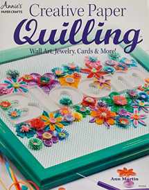 9781596355910-1596355913-Creative Paper Quilling: Wall Art, Jewelry, Cards & More!