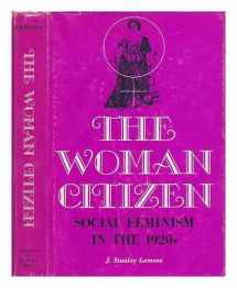 9780252002670-0252002679-The Woman Citizen: Social Feminism in the 1920's