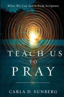 9780834141780-0834141787-Teach Us to Pray: What We Can Learn from Scripture