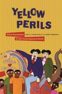 9780824875794-0824875796-Yellow Perils: China Narratives in the Contemporary World