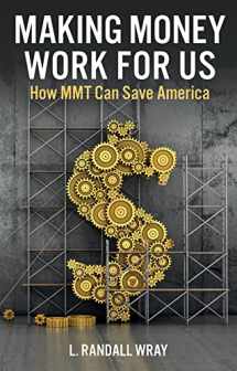 9781509554256-1509554254-Making Money Work for Us: How MMT Can Save America