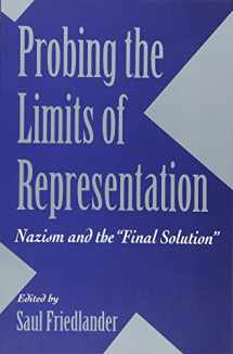 9780674707665-0674707664-Probing the Limits of Representation: Nazism and the “Final Solution”