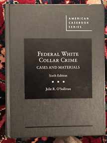 9781634596336-1634596331-Federal White Collar Crime Cases and Materials (American Casebook Series)