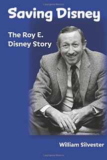 9781941500750-1941500757-Saving Disney: The Story of Roy E. Disney