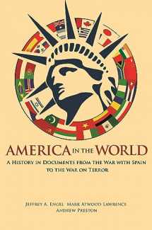 9780691133355-0691133352-America in the World: A History in Documents from the War with Spain to the War on Terror (America in the World, 14)