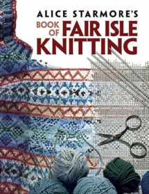 9780486472188-0486472183-Alice Starmore's Book of Fair Isle Knitting (Dover Crafts: Knitting)
