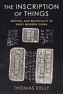 9780231209625-0231209622-The Inscription of Things: Writing and Materiality in Early Modern China