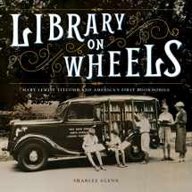 9781419728754-141972875X-Library on Wheels: Mary Lemist Titcomb and America's First Bookmobile
