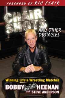 9781582617626-1582617627-Chair Shots and Other Obstacles: Winning Life's Wrestling Matches