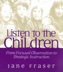 9780325004037-032500403X-Listen to the Children: From Focused Observation to Strategic Instruction