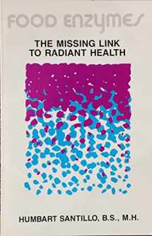 9780934252119-0934252114-Food Enzymes: The Missing Link to Radiant Health