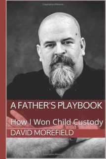 9781521785027-1521785023-A Father's Playbook: How I Won Child Custody