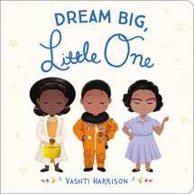 9780316475099-0316475092-Dream Big, Little One (Vashti Harrison’s Little Ones, 1)