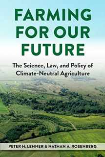 9781585762378-1585762377-Farming for Our Future: The Science, Law, and Policy of Climate-Neutral Agriculture (Environmental Law Institute)