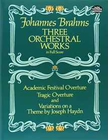 9780486246376-048624637X-Three Orchestral Works in Full Score: Academic Festival Overture, Tragic Overture and Variations on a Theme by Joseph Haydn (Dover Orchestral Music Scores)