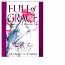 9780976153351-0976153351-Full of Grace : Women and the Abundant Life Women of Grace® Foundational Study Study Guide