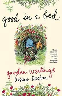 9780719565038-0719565030-Good in a Bed: Garden Writings