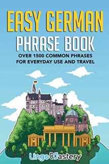 9781951949167-1951949161-Easy German Phrase Book: Over 1500 Common Phrases For Everyday Use And Travel
