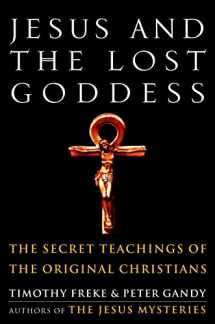 9781400045945-1400045940-Jesus and the Lost Goddess: The Secret Teachings of the Original Christians