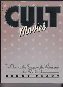 9780385281867-0385281862-Cult Movies: The Classics, the Sleepers, the Weird, and the Wonderful
