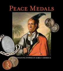 9780981979946-0981979947-Peace Medals: Negotiating Power in Early America