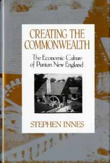 9780393035841-0393035840-Creating the Commonwealth: The Economic Culture of Puritan New England
