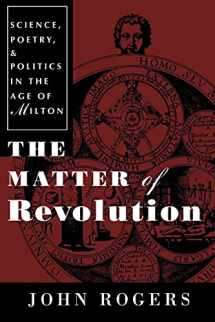 9780801485251-0801485258-The Matter of Revolution: Science, Poetry, and Politics in the Age of Milton