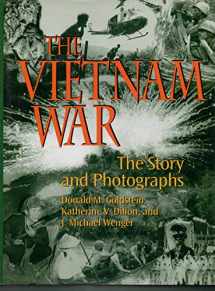 9781574880755-1574880756-The Vietnam War: The Story and Photographs (American War Series)