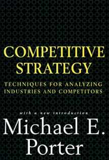 9780684841489-0684841487-Competitive Strategy: Techniques for Analyzing Industries and Competitors