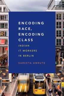 9780822361350-0822361353-Encoding Race, Encoding Class: Indian IT Workers in Berlin