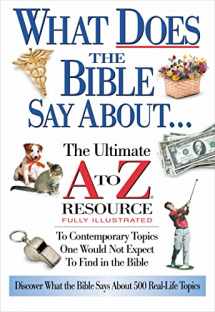 9780785242703-0785242708-What Does The Bible Say About... The Ultimate A To Z Resource