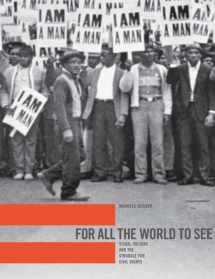9780300121315-0300121318-For All the World to See: Visual Culture and the Struggle for Civil Rights