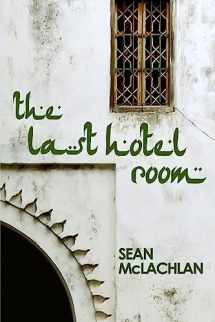 9781539191957-1539191958-The Last Hotel Room