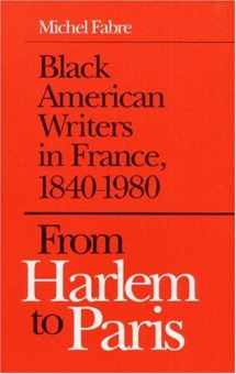 9780252016844-025201684X-From Harlem to Paris: Black American Writers in France, 1840-1980