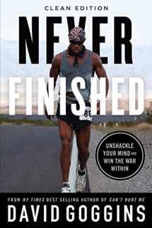 9781544536828-1544536828-Never Finished: Unshackle Your Mind and Win the War Within - Clean Edition
