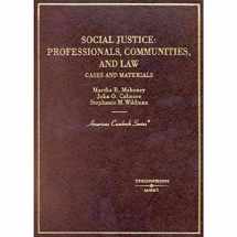 9780314257130-0314257136-Social Justice: Professionals, Communities and Law, Cases and Materials (American Casebook Series)