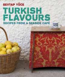 9781742702674-1742702678-Turkish Flavors: Recipes from a Seaside Café