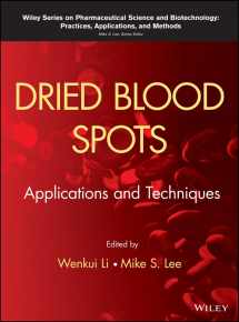 9781118054697-1118054695-Dried Blood Spots: Applications and Techniques (Wiley Series on Pharmaceutical Science and Biotechnology: Practices, Applications and Methods)