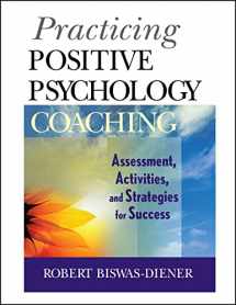 9780470536766-0470536764-Practicing Positive Psychology Coaching: Assessment, Activities and Strategies for Success