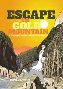 9781551524764-1551524767-Escape to Gold Mountain: A Graphic History of the Chinese in North America