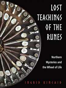 9781578636761-1578636760-Lost Teachings of the Runes: Northern Mysteries and the Wheel of Life