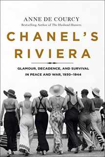9781250177070-1250177073-Chanel's Riviera: Glamour, Decadence, and Survival in Peace and War, 1930-1944