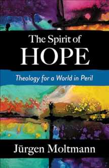 9780664266639-0664266630-The Spirit of Hope: Theology for a World in Peril
