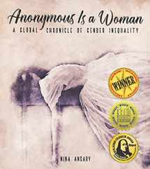 9780986406454-0986406457-Anonymous Is a Woman: A Global Chronicle of Gender Inequality