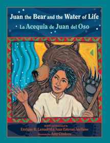 9780826345448-0826345441-Juan the Bear and the Water of Life: La Acequia de Juan del Oso (Pasó por Aquí Series on the Nuevomexicano Literary Heritage) (English, English and Spanish Edition)