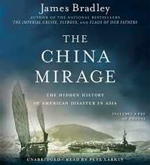 9781611136692-1611136695-The China Mirage: The Hidden History of American Disaster in Asia