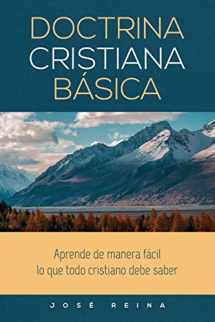 9781640810075-1640810072-Doctrina Cristiana Básica: Aprende de manera sencilla lo que todo cristiano debe saber (Spanish Edition)
