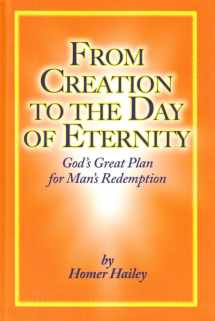 9781889243627-1889243620-From Creation To The Day Of Eternity: God's Great Plan for Man's Redemption [Paperback] Homer Hailey
