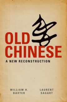 9780199945375-0199945373-Old Chinese: A New Reconstruction
