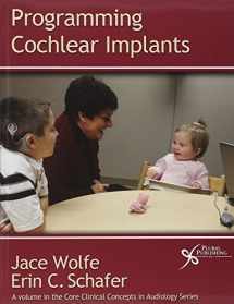 9781597563727-1597563722-Programming Cochlear Implants (Core Clincal Concepts in Audiology) (Core Clinical Concepts in Audiology)